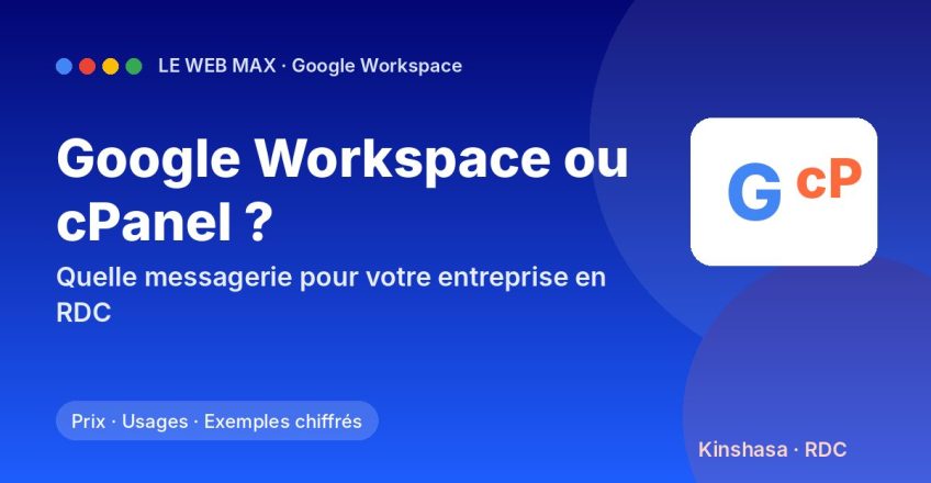 Google Workspace ou e-mails cPanel : que choisir pour votre entreprise en RDC ?