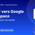 Migrer vos e-mails vers Google Workspace sans rien perdre : la méthode pas à pas
